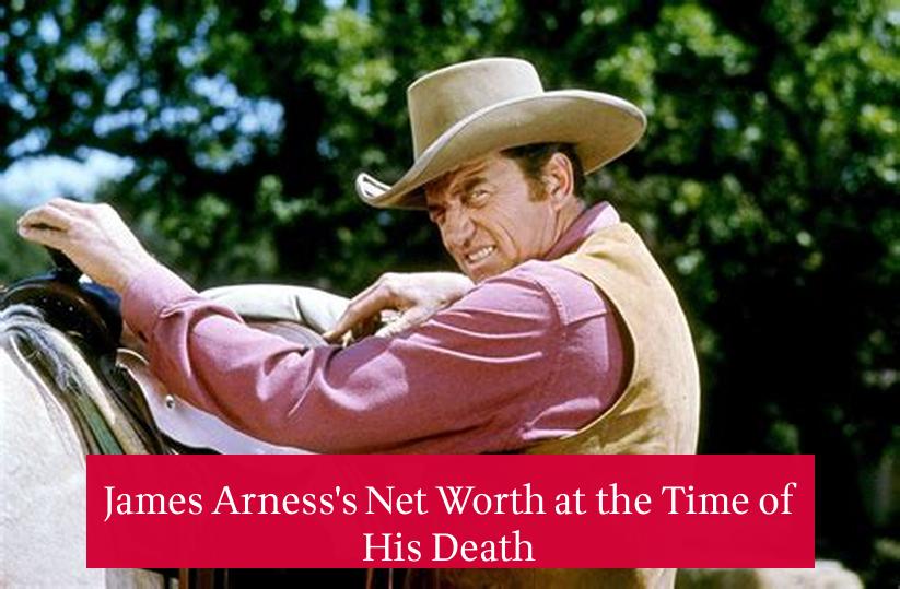 James Arness's Net Worth at the Time of His Death