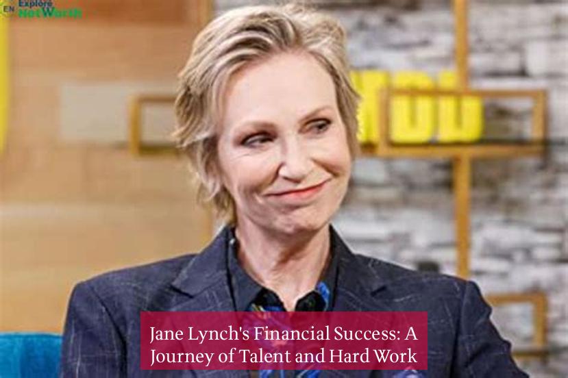 Jane Lynch's Financial Success: A Journey of Talent and Hard Work