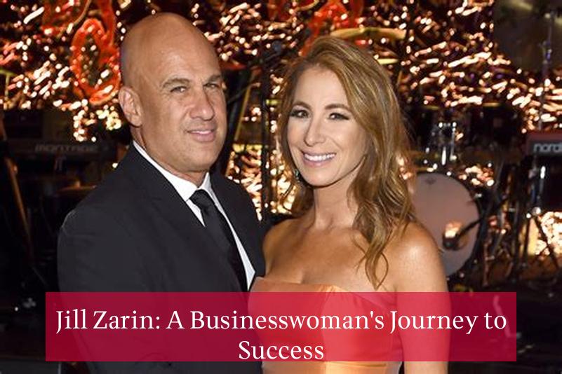 Jill Zarin: A Businesswoman's Journey to Success