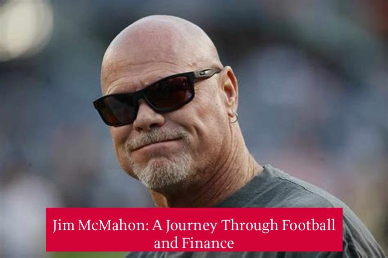 Jim McMahon: A Journey Through Football and Finance