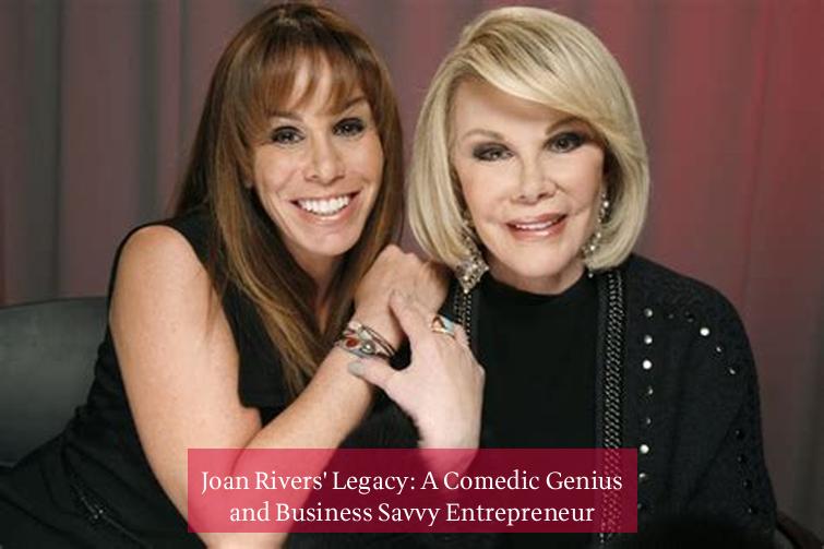 Joan Rivers' Legacy: A Comedic Genius and Business Savvy Entrepreneur