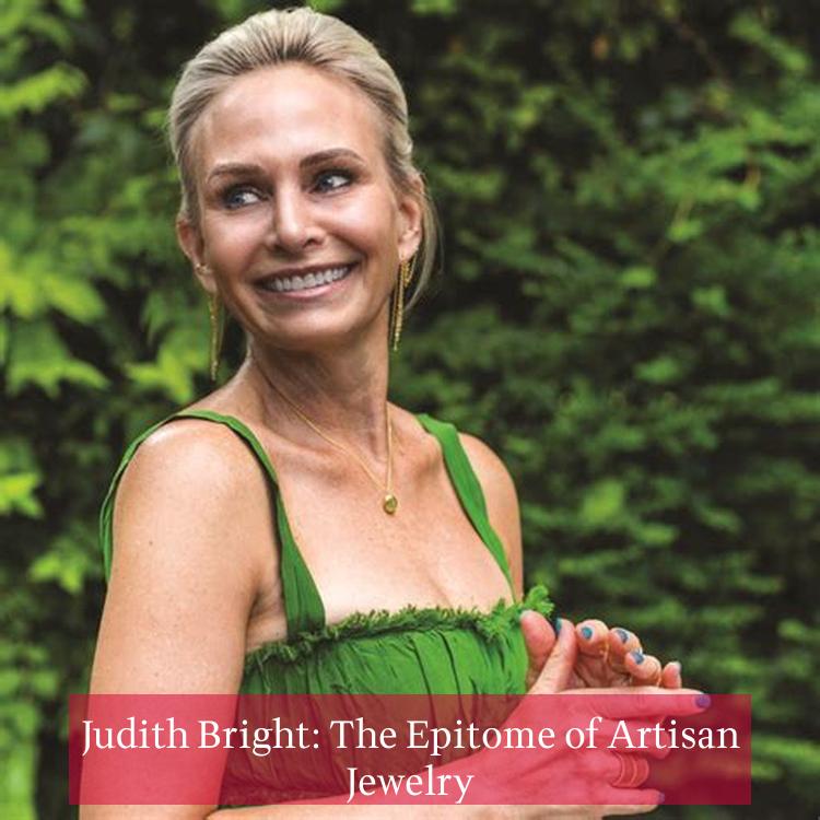 Judith Bright: The Epitome of Artisan Jewelry