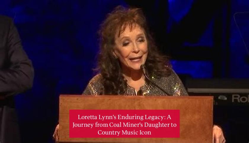 Loretta Lynn's Enduring Legacy: A Journey from Coal Miner's Daughter to Country Music Icon