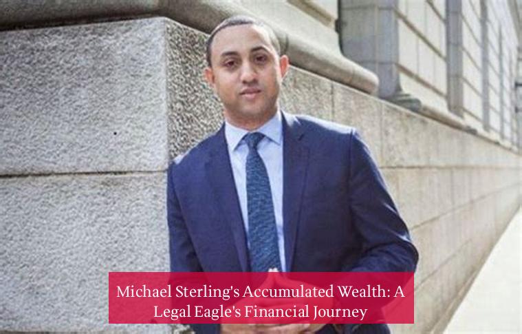 Michael Sterling's Accumulated Wealth: A Legal Eagle's Financial Journey