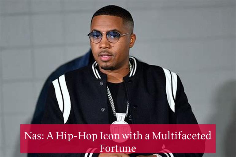 Nas: A Hip-Hop Icon with a Multifaceted Fortune