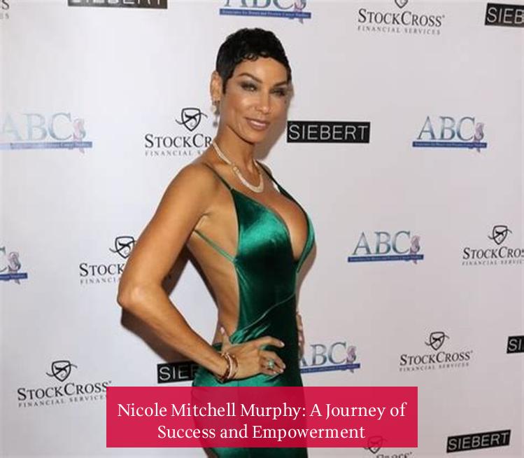 Nicole Mitchell Murphy: A Journey of Success and Empowerment