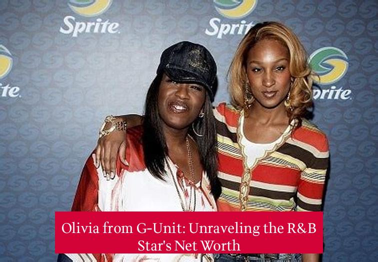 Olivia from G-Unit: Unraveling the R&B Star's Net Worth