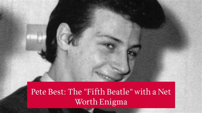 Pete Best: The "Fifth Beatle" with a Net Worth Enigma