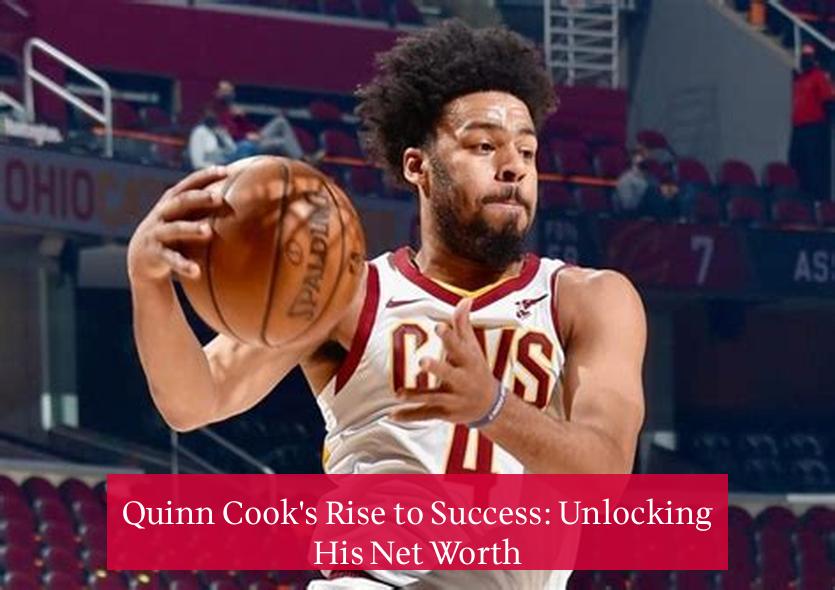 Quinn Cook's Rise to Success: Unlocking His Net Worth