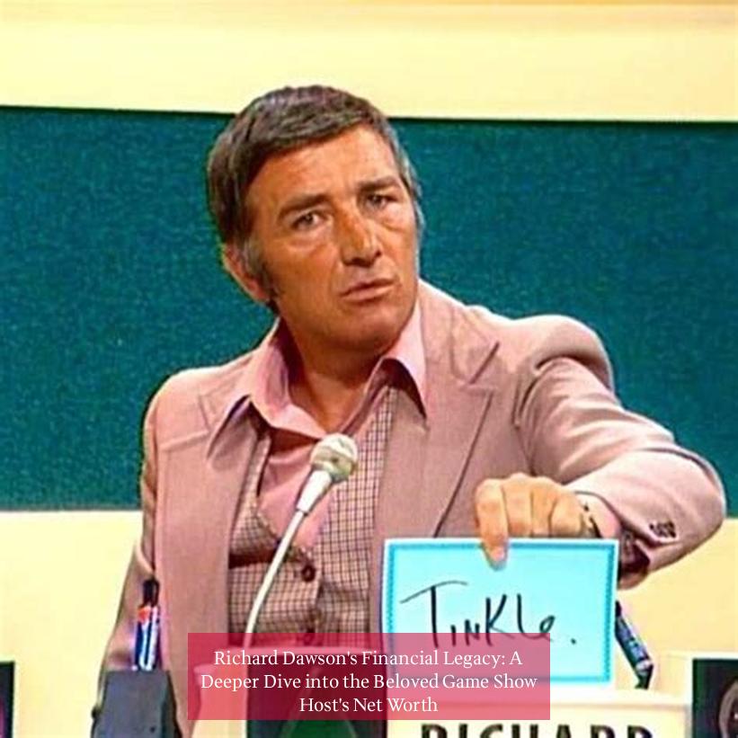 Richard Dawson's Financial Legacy: A Deeper Dive into the Beloved Game Show Host's Net Worth
