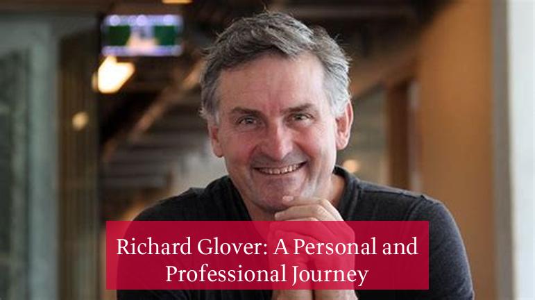 Richard Glover: A Personal and Professional Journey