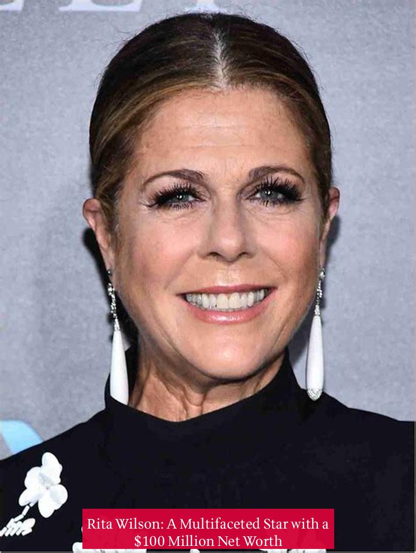 Rita Wilson: A Multifaceted Star with a $100 Million Net Worth