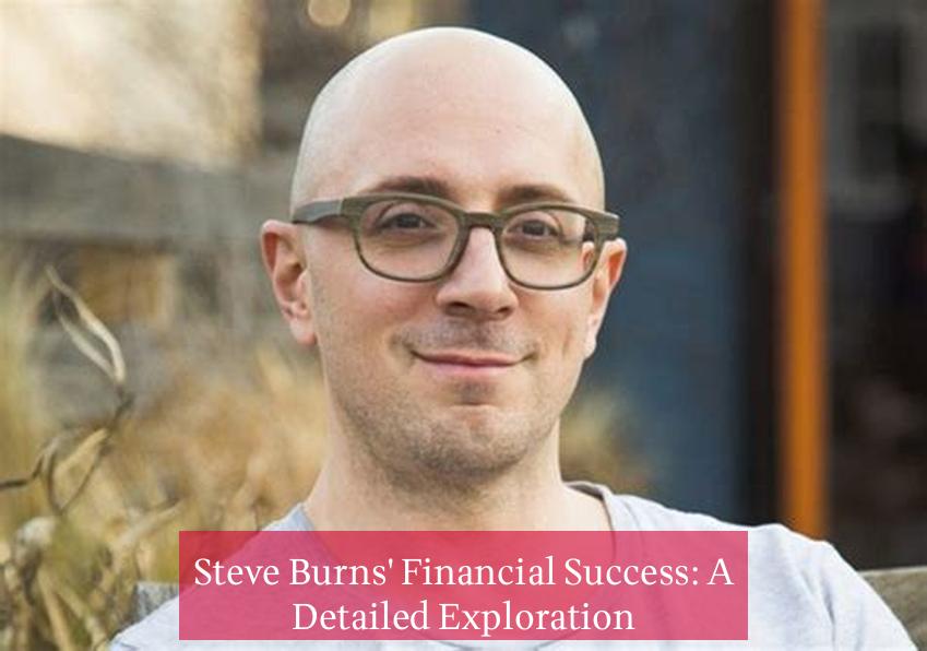 Steve Burns' Financial Success: A Detailed Exploration