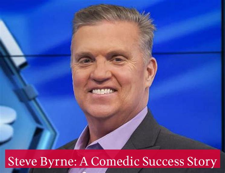 Steve Byrne: A Comedic Success Story