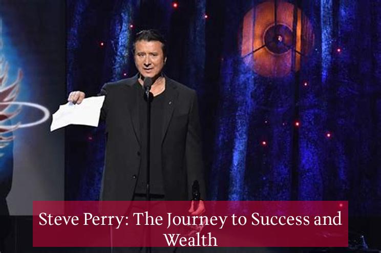 Steve Perry: The Journey to Success and Wealth