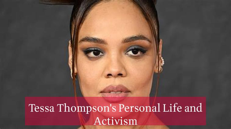 Tessa Thompson's Personal Life and Activism