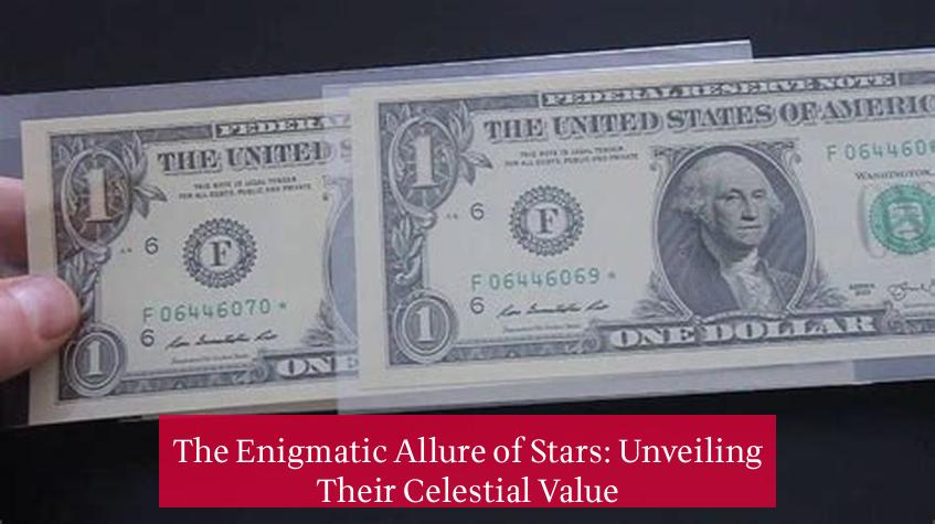 The Enigmatic Allure of Stars: Unveiling Their Celestial Value