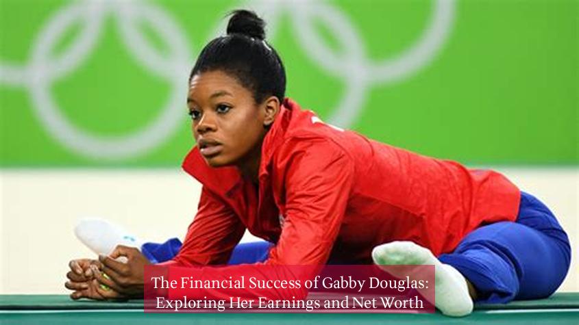 The Financial Success of Gabby Douglas: Exploring Her Earnings and Net Worth