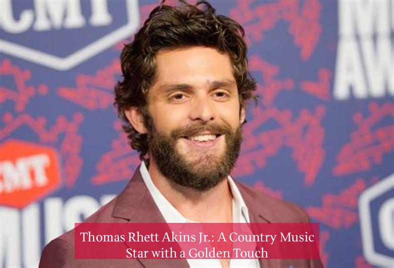 Thomas Rhett Akins Jr.: A Country Music Star with a Golden Touch