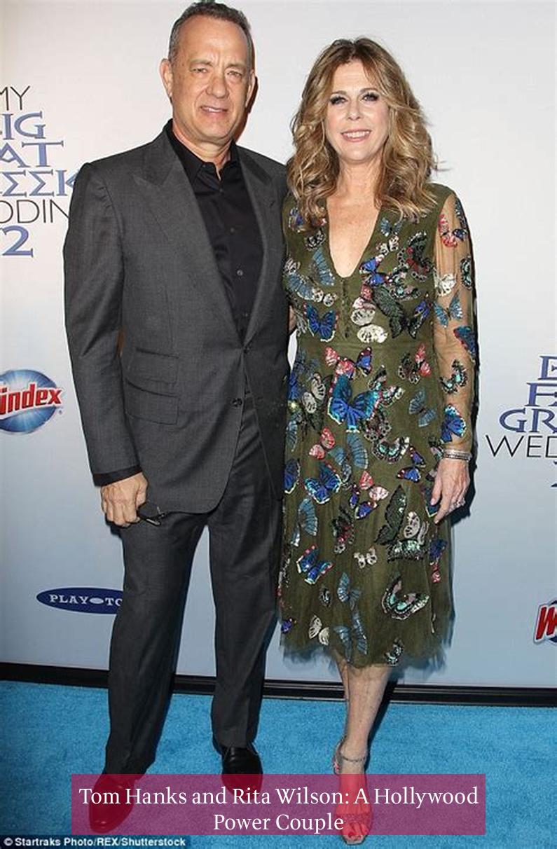 Tom Hanks and Rita Wilson: A Hollywood Power Couple