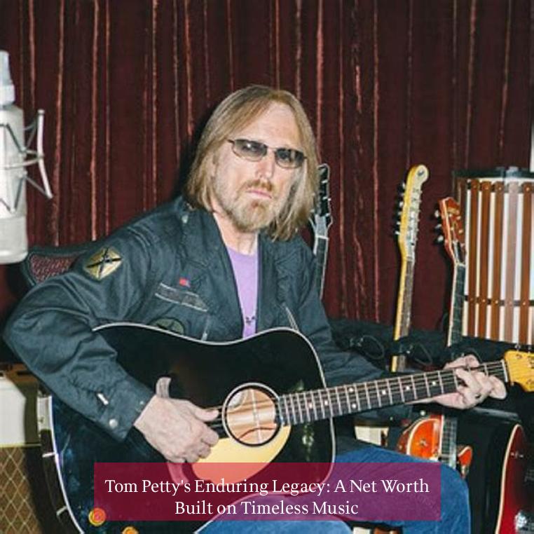 Tom Petty's Enduring Legacy: A Net Worth Built on Timeless Music