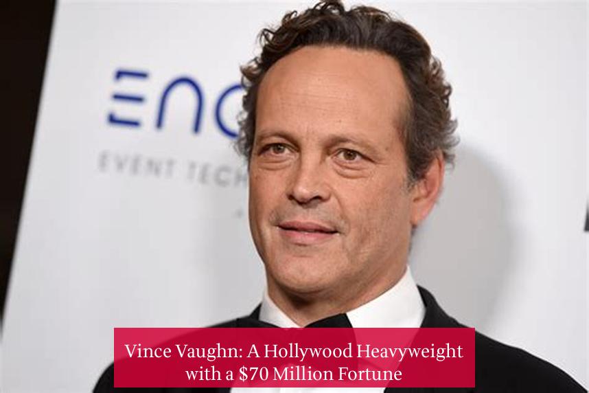 Vince Vaughn: A Hollywood Heavyweight with a $70 Million Fortune