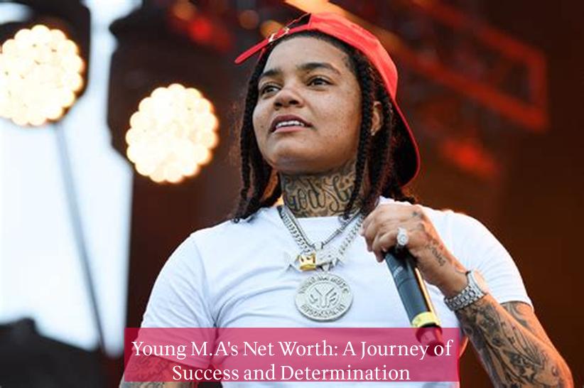 Young M.A's Net Worth: A Journey of Success and Determination