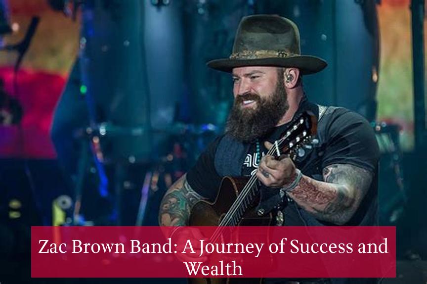 Zac Brown Band: A Journey of Success and Wealth