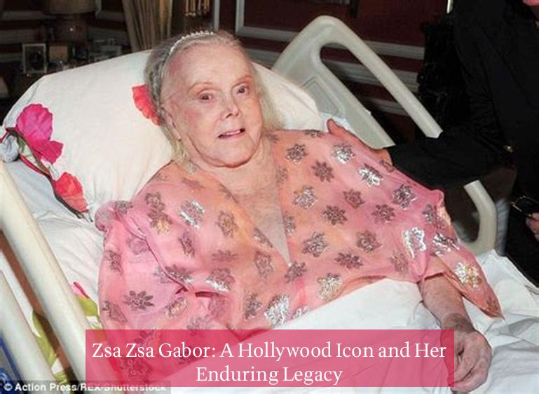 Zsa Zsa Gabor: A Hollywood Icon and Her Enduring Legacy